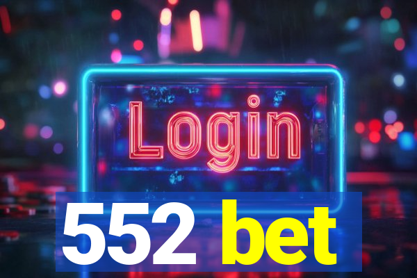 552 bet